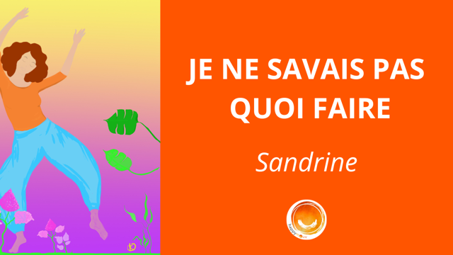 Témoignage de Sandrine : pas besoin de savoir-faire